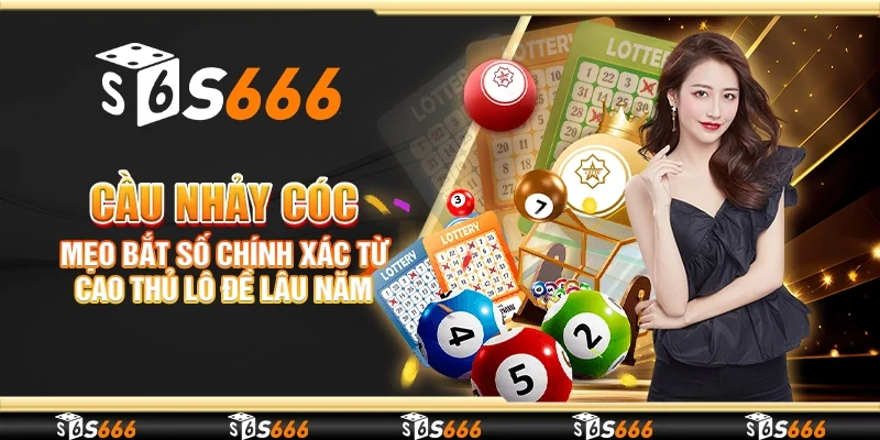 Cầu nhảy cóc – Mẹo bắt số chính xác từ cao thủ lô đề lâu năm