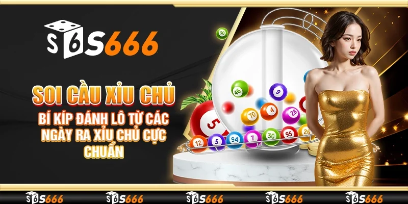 Soi cầu xỉu chủ – Bí kíp đánh lô từ các ngày ra xỉu chủ cực chuẩn