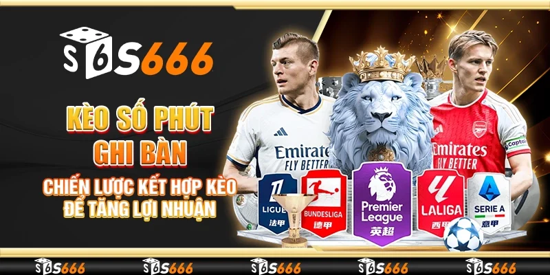 Kèo số phút ghi bàn – Chiến lược kết hợp kèo để tăng lợi nhuận