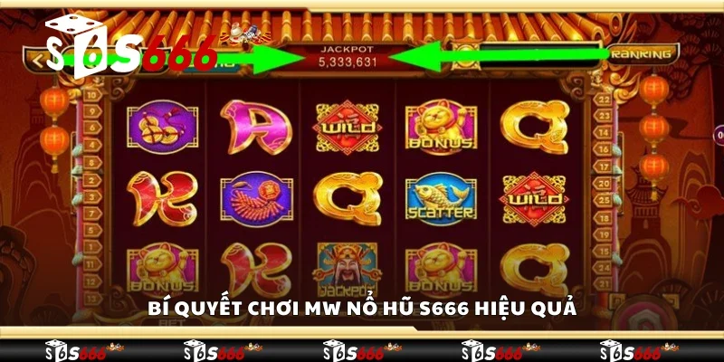 Bí quyết chơi MW Nổ Hũ S666 hiệu quả