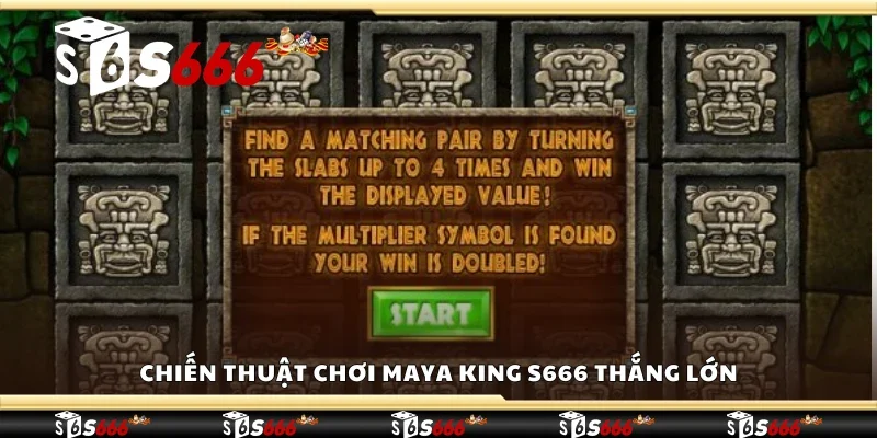 Các chiến thuật chơi Maya King S666 thắng lớn