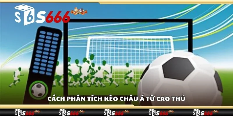Cách phân tích kèo châu á từ cao thủ