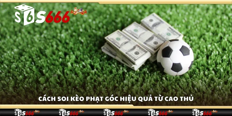 Cách soi kèo phạt góc hiệu quả từ cao thủ