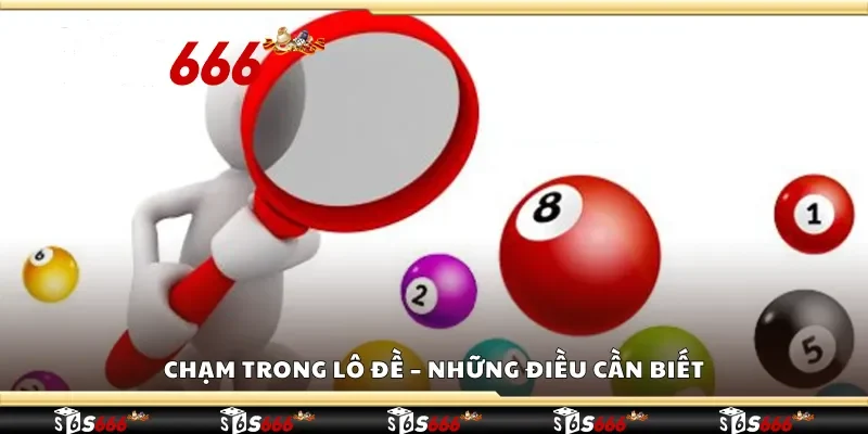 Chạm trong lô đề – Những điều cần biết