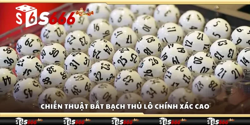Chiến thuật bắt bạch thủ lô chính xác cao