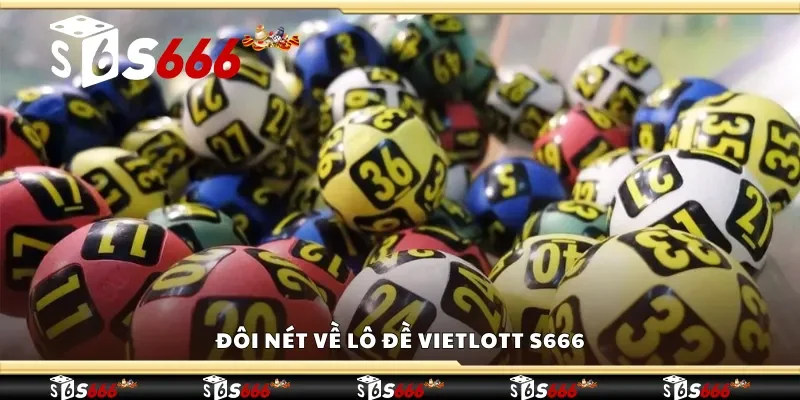 Đôi nét về lô đề Vietlott S666