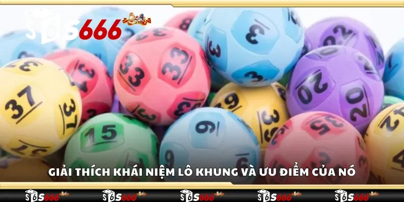 Giải thích khái niệm lô khung và ưu điểm của nó