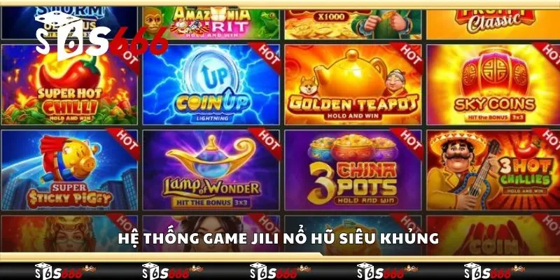 Hệ thống game Jili nổ hũ siêu khủng