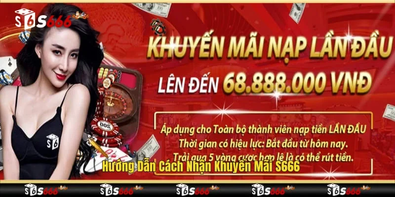 Hướng dẫn cách nhận khuyến mãi S666