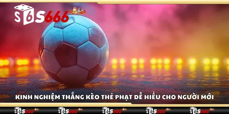 Kinh nghiệm thắng kèo thẻ phạt dễ hiểu cho người mới