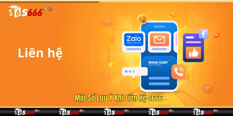 Một số lưu ý khi liên hệ S666
