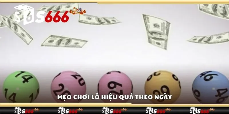 Mẹo chơi lô hiệu quả theo ngày