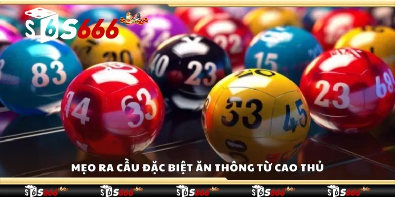 Mẹo ra cầu đặc biệt ăn thông từ cao thủ