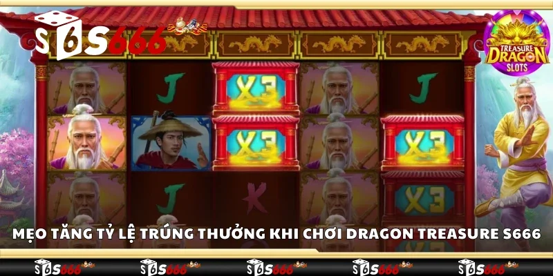 Một số mẹo tăng tỷ lệ trúng thưởng khi chơi Dragon Treasure S666