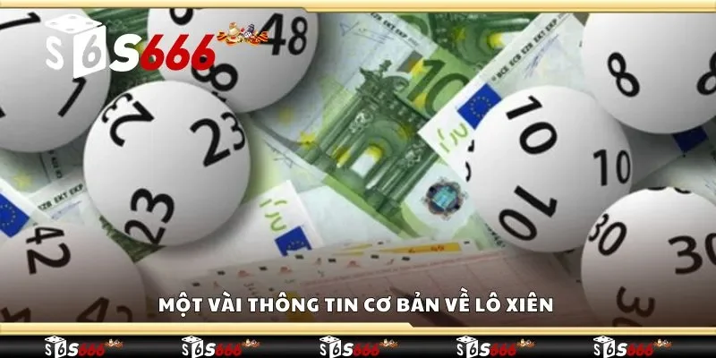 Một vài thông tin cơ bản về lô xiên
