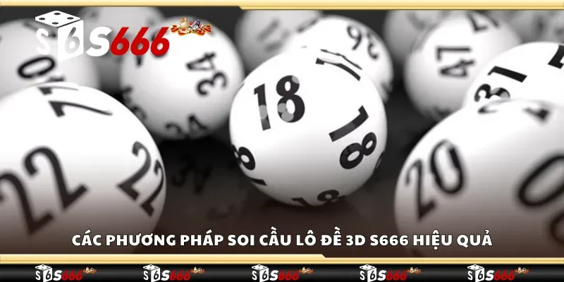 Phương pháp soi cầu lô đề 3D S666 hiệu quả
