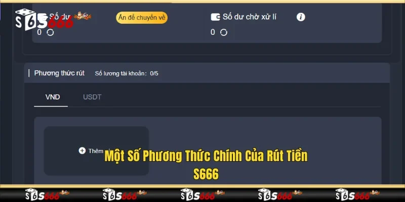 Một số phương thức chính của rút tiền S666