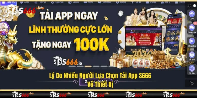 Lý do nhiều người lựa chọn tải app S666 về thiết bị