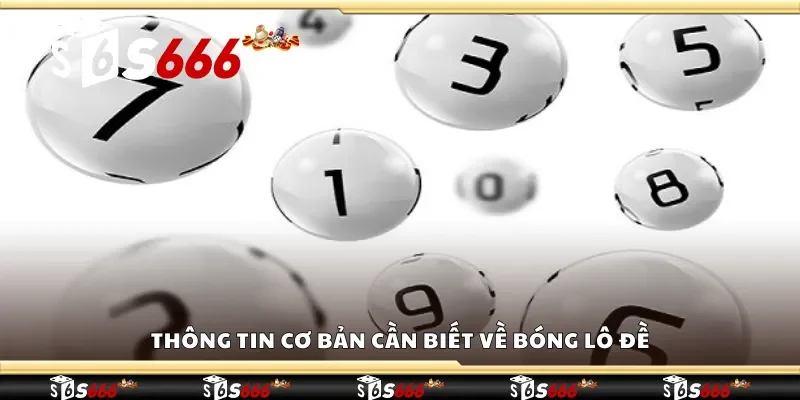 Thông tin cơ bản cần biết về bóng lô đề