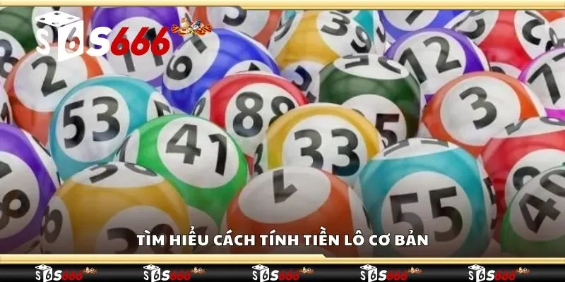 Tìm hiểu cách tính tiền lô cơ bản