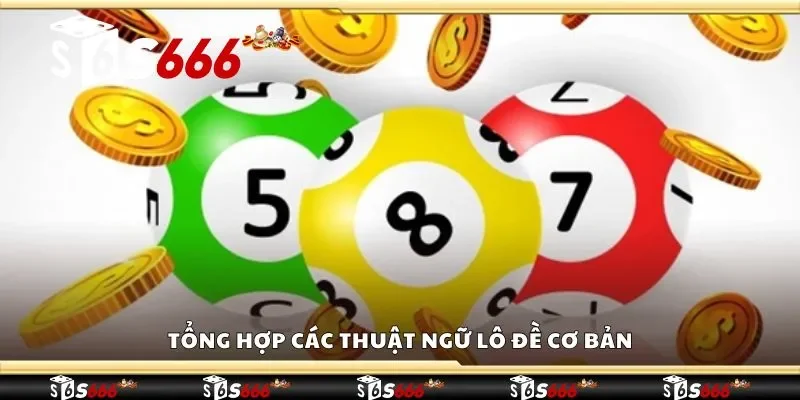 Tổng hợp các thuật ngữ lô đề cơ bản