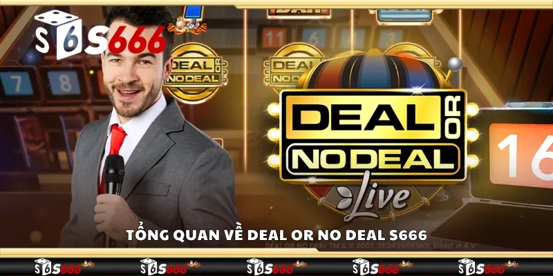 Tổng quan về Deal Or No Deal S666