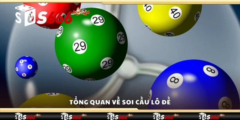 Tổng quan về soi cầu lô đề
