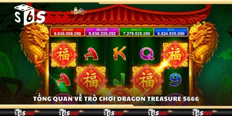 Tổng quan về trò chơi Dragon Treasure S666