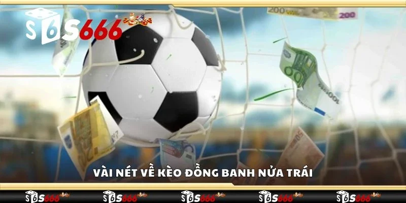 Vài nét về kèo đồng banh nửa trái