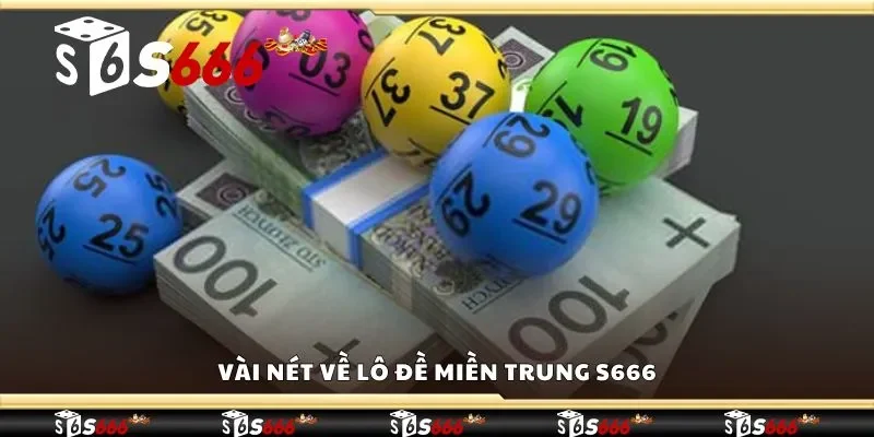 Vài nét về lô đề miền Trung S666